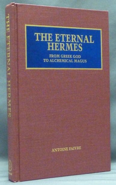 antoine faivre the eternal hermes pdf|The Eternal Hermes: From Greek God to Alchemical Magus.